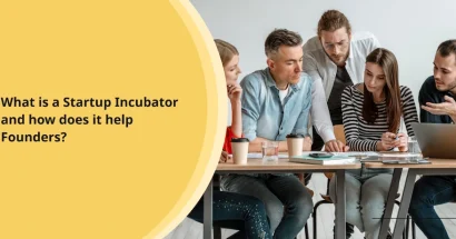 What is a Startup Incubator and how does it help Founders