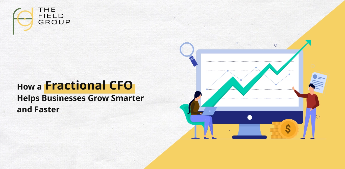 How a Fractional CFO Helps Businesses Grow Smarter and Faster