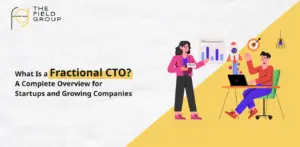 What Is a Fractional CTO A Complete Overview for Startups and Growing Companies