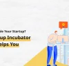Struggling to Scale Your Startup How the Startup Incubator Program Helps You