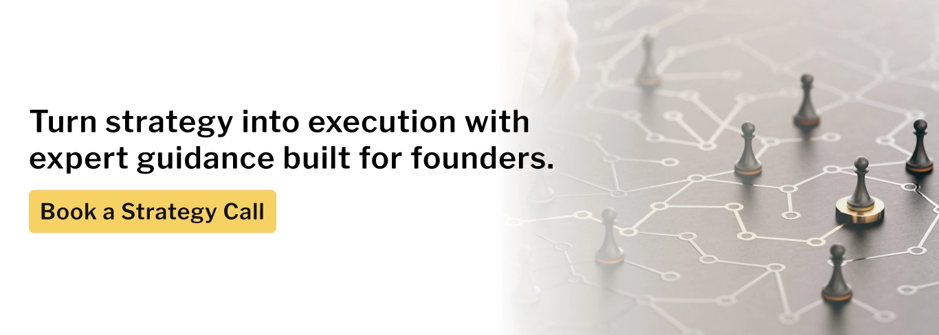 Turn strategy into execution with expert guidance built for founders