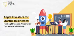 Angel Investors for Startup Business Funding Strategies, Preparation Tips & Growth Roadmap