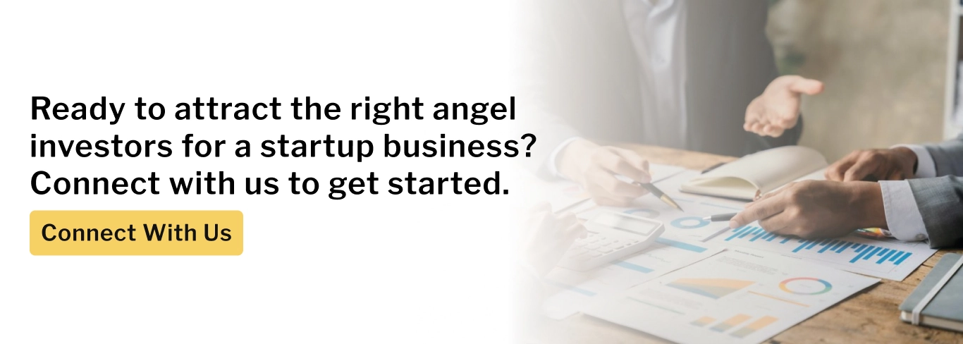 CTA - Ready to attract the right angel investors for a startup business Connect with us to get started